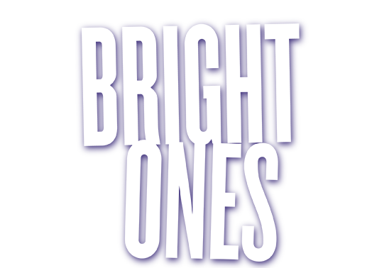 Bright Ones